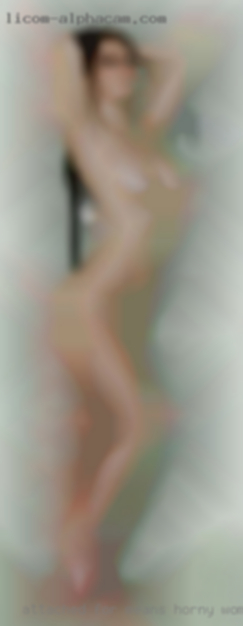 Attached for horny women-hairy means that I have at home.