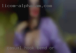 Casual Bend, OR hook ups to begin with.